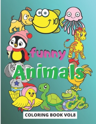 Kniha Funny Animals Coloring Book: coloring book from a series of 9 books, which contains an adorable colection of animal drawings, intended for coloring Coloring World