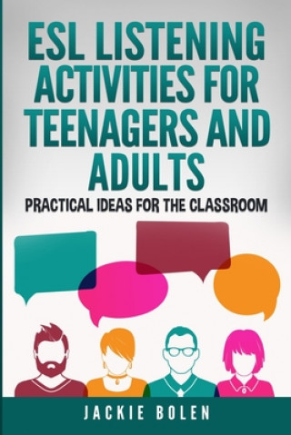 Kniha ESL Listening Activities for Teenagers and Adults Jackie Bolen
