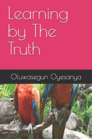 Kniha Learning by The Truth Oluwasegun Oyesanya