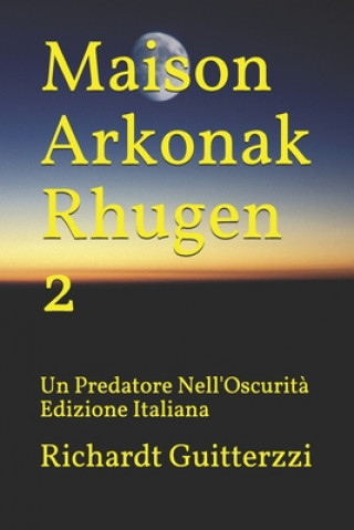 Kniha Maison Arkonak Rhugen 2 Richardt Guitterzzi