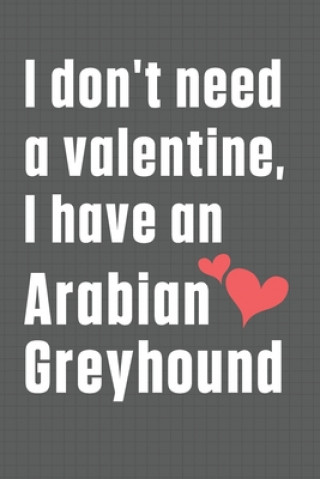 Könyv I don't need a valentine, I have an Arabian Greyhound: For Arabian Greyhound Dog Fans Wowpooch Press