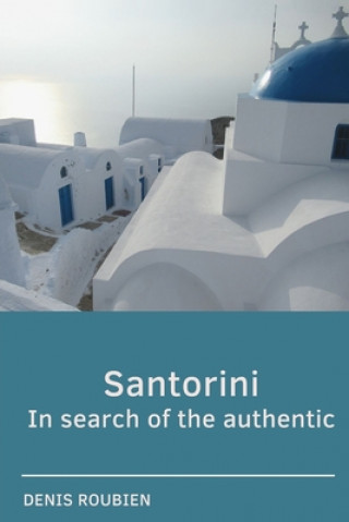 Buch Santorini. In search of the authentic Denis Roubien