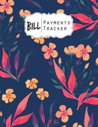 Knjiga Bill Payment Tracker: A bill payment checklist makes it easy to track your bill payment every month Helps you pay your bills on time and hav Cole Silva