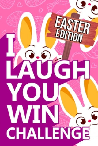 Carte I Laugh You Win Challenge - Easter Edition: Easter Joke Book - Funny Gift Idea for Kids Boys Girls Easter Funny Book