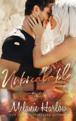 Könyv Unbreakable: A Cloverleigh Farms Standalone Melanie Harlow