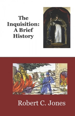 Knjiga The Inquisition: A Brief History Robert C. Jones