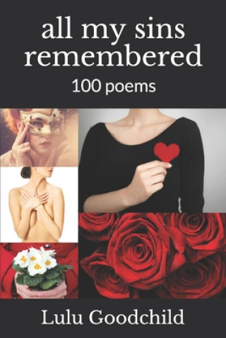 Kniha all my sins remembered: 100 poems Lulu Goodchild