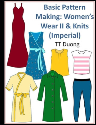 Kniha Basic Pattern Making: Women's Wear II & Knits (Imperial) Tt Duong