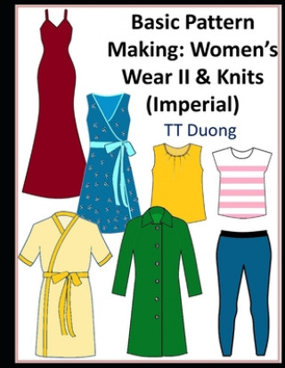 Kniha Basic Pattern Making: Women's Wear II & Knits (Imperial) Tt Duong