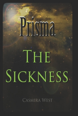 Knjiga Prisma: The Sickness Casmira West