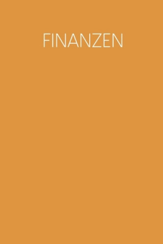 Kniha Finanzen: Haushaltsbuch zum Ausfüllen mit praktischer monatlicher Bilanz - Motiv: Senfgelb Gerda Wagner