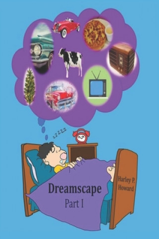 Knjiga Dreamscape: Part I Harley P. Howard