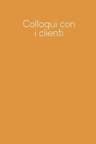 Buch Colloqui con i clienti: Quaderno da completare per la registrazione delle conversazioni con i (nuovi) clienti - Design: Giallo Gerda Wagner