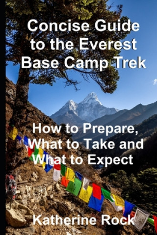 Book Concise Guide to the Everest Base Camp Trek Katherine Rock