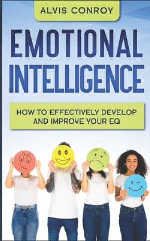Knjiga Emotional Intelligence: How to Effectively Develop and Improve your EQ Alvis Conroy