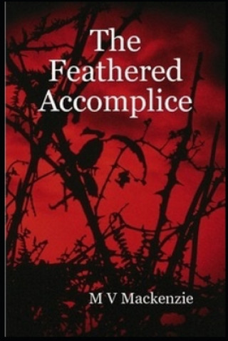 Knjiga The Feathered Accomplice M. V. MacKenzie