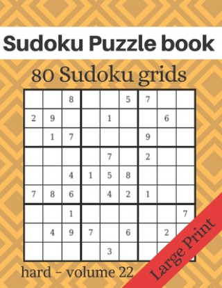 Kniha Sudoku Puzzle book - 80 Sudoku grids - Large Print: Level of difficulty Hard - Sudoku puzzle game book for adults - volume 22 - 8.5x11 inches Katz Journal