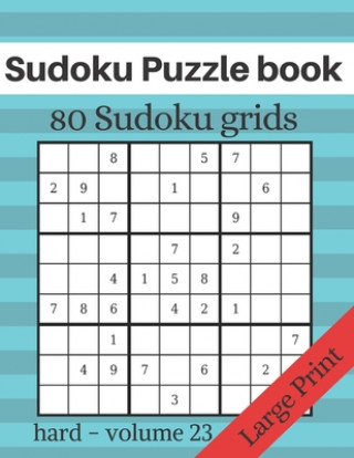 Kniha Sudoku Puzzle book - 80 Sudoku grids - Large Print: Level of difficulty Hard - Sudoku puzzle game book for adults - volume 23 - 8.5x11 inches Katz Journal