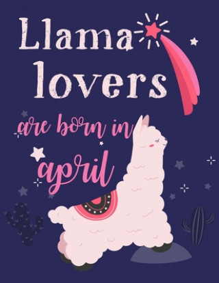 Knjiga Llama Lovers Are Born In April Leisa Studio