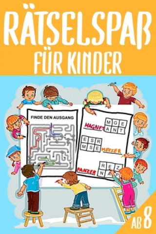 Könyv Rätselspaß Für Kinder Ab 8: Das Dicke Rätselbuch Für Kinder Ab 8 Jahre mit knifflige Aufgaben, Knobelaufgaben, Knobelspiele, Zahlenbilder, Kreuzwo Daloselo Rätselbücher