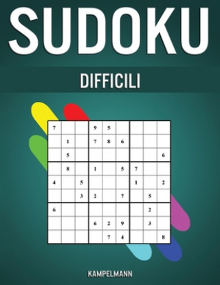 Carte Sudoku Difficili: 500 Sudoku Molto Difficili per Giocatori Avanzati (Istruzioni e Risposte Incluse) Kampelmann