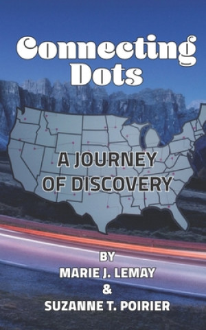 Livre Connecting Dots: A Journey of Discovery Suzanne T. Poirier