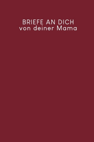 Kniha Briefe an Dich von deiner Mama: Erinnerungsbuch für Dein Baby - Motiv: Rot Gerda Wagner