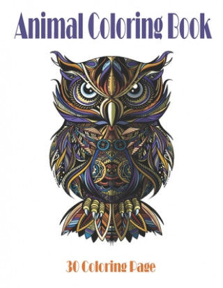 Knjiga Animal Coloring Book: Lovely animals coloring books - mosaic coloring bookAnimal Mandala Coloring Book - Background for Anxiety Relief - Rel Black Backgraund Coloringbook