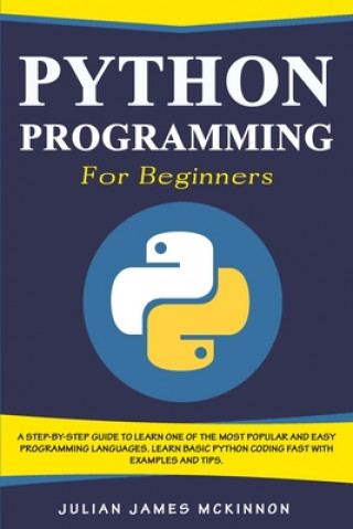 Python Programming for Beginners: A Step-by-Step Guide to Learn one of ...