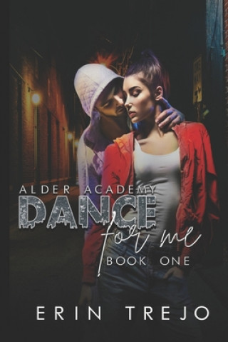 Könyv Dance For Me: (A Dark College/Enemies to Lovers) Erin Trejo