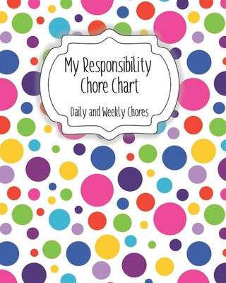 Libro My Responsibility Chore Chart: Daily and Weekly Chores for Children The Organized Momma