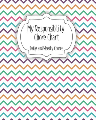 Kniha My Responsibility Chore Chart: Daily and Weekly Chores for Children The Organized Momma