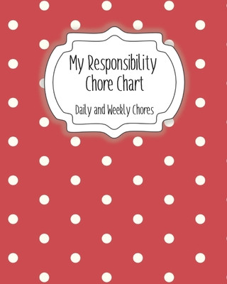 Kniha My Responsibility Chore Chart: Daily and Weekly Chores for Children The Organized Momma