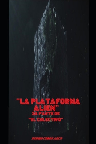 Knjiga La Plataforma Alien Sergio Cobos Arco