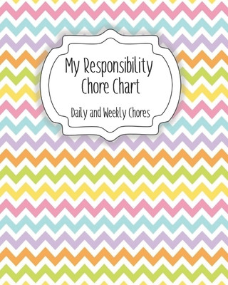 Libro My Responsibility Chore Chart: Daily and Weekly Chores for Children The Organized Momma