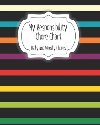 Libro My Responsibility Chore Chart: Daily and Weekly Chores for Children The Organized Momma