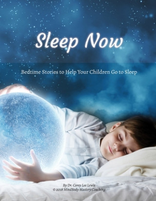 Livro Sleep Now: Bedtime Stories to Help Your Children Go to Sleep Corey Lewis