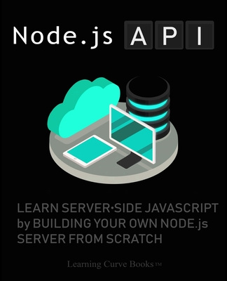 Könyv Node.js API: Learn server-side JavaScript by building your own Node.js server from scratch Greg Sidelnikov