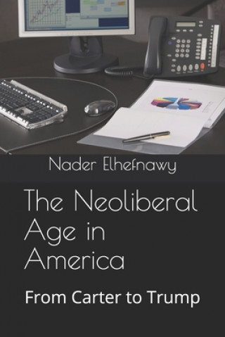 Libro Neoliberal Age in America Nader Elhefnawy