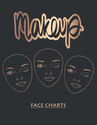 Könyv MakeUp Face Charts: Makeup Artist Face Charts Black Lotus Print