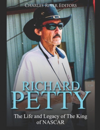 Książka Richard Petty: The Life and Legacy of The King of NASCAR Charles River Editors