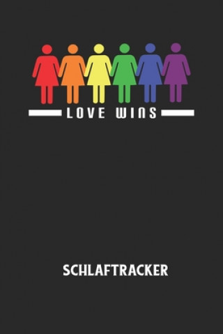 Kniha LOVE WINS - Schlaftracker: Arbeitsbuch, um deinen Schlafrhythmus zu dokumentieren und zu verstehen bzw. zu optimieren! Schlaftracker Notizbuch