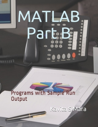 Knjiga MATLAB: Part B: Programs with Sample Run Output Kavita V. Vagga