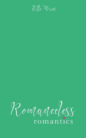 Libro Romanceless Romantics Elle Wren