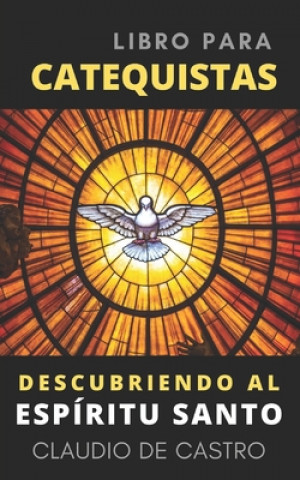 Book Libro para CATEQUISTAS: Descubriendo al ESPÍRITU SANTO Claudio De Castro