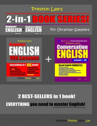 Książka Preston Lee's 2-in-1 Book Series! Beginner English 100 Lessons & Conversation English Lesson 1 - 20 For Ukrainian Speakers Matthew Preston