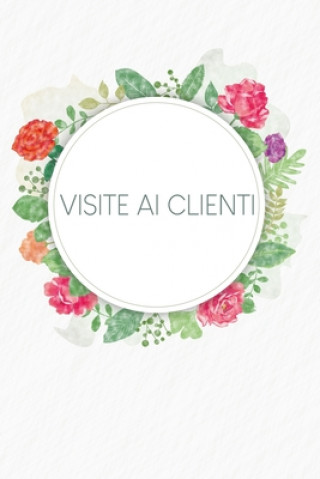 Βιβλίο Visite ai clienti: Quaderno da completare per la registrazione delle conversazioni con i (nuovi) clienti - Design: Fiori ad acquerello Gerda Wagner