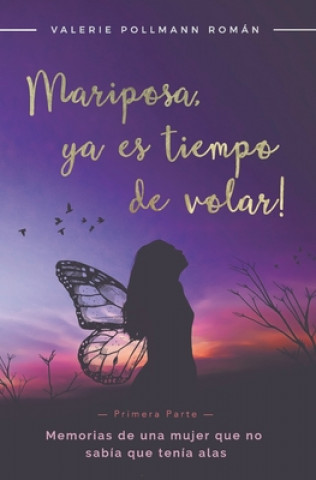 Kniha Mariposa, !ya es tiempo de volar! - Primera Parte - Macarena Álvarez