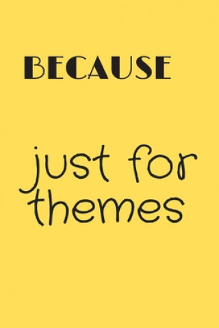 Libro because just for themes: just for themes Funny Books