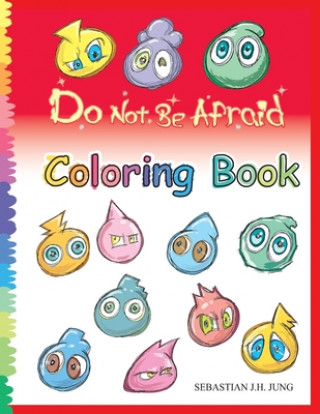 Knjiga Do not be afraid Coloring Book Sebastian J. H. Jung
